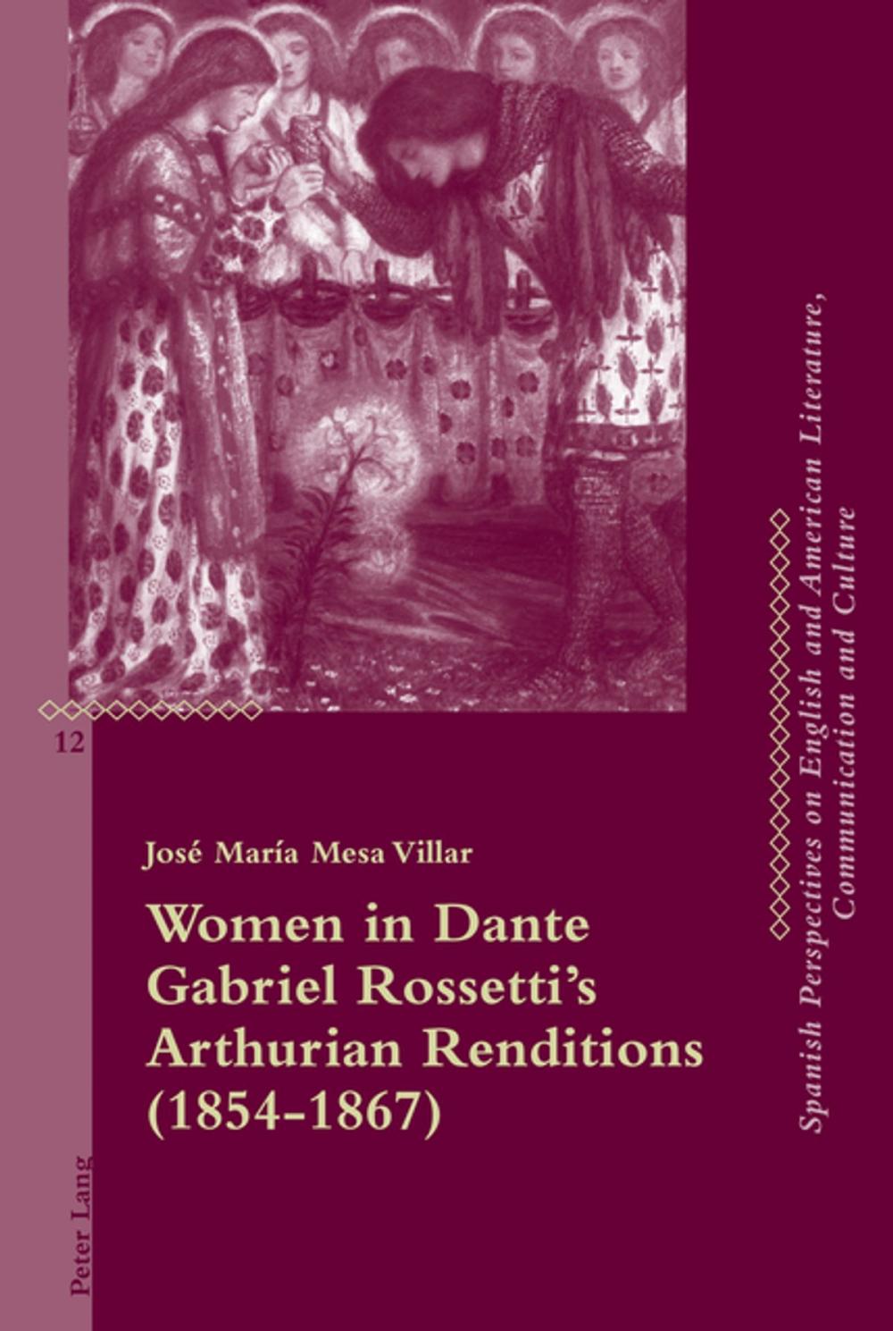 Big bigCover of Women in Dante Gabriel Rossettis Arthurian Renditions (18541867)