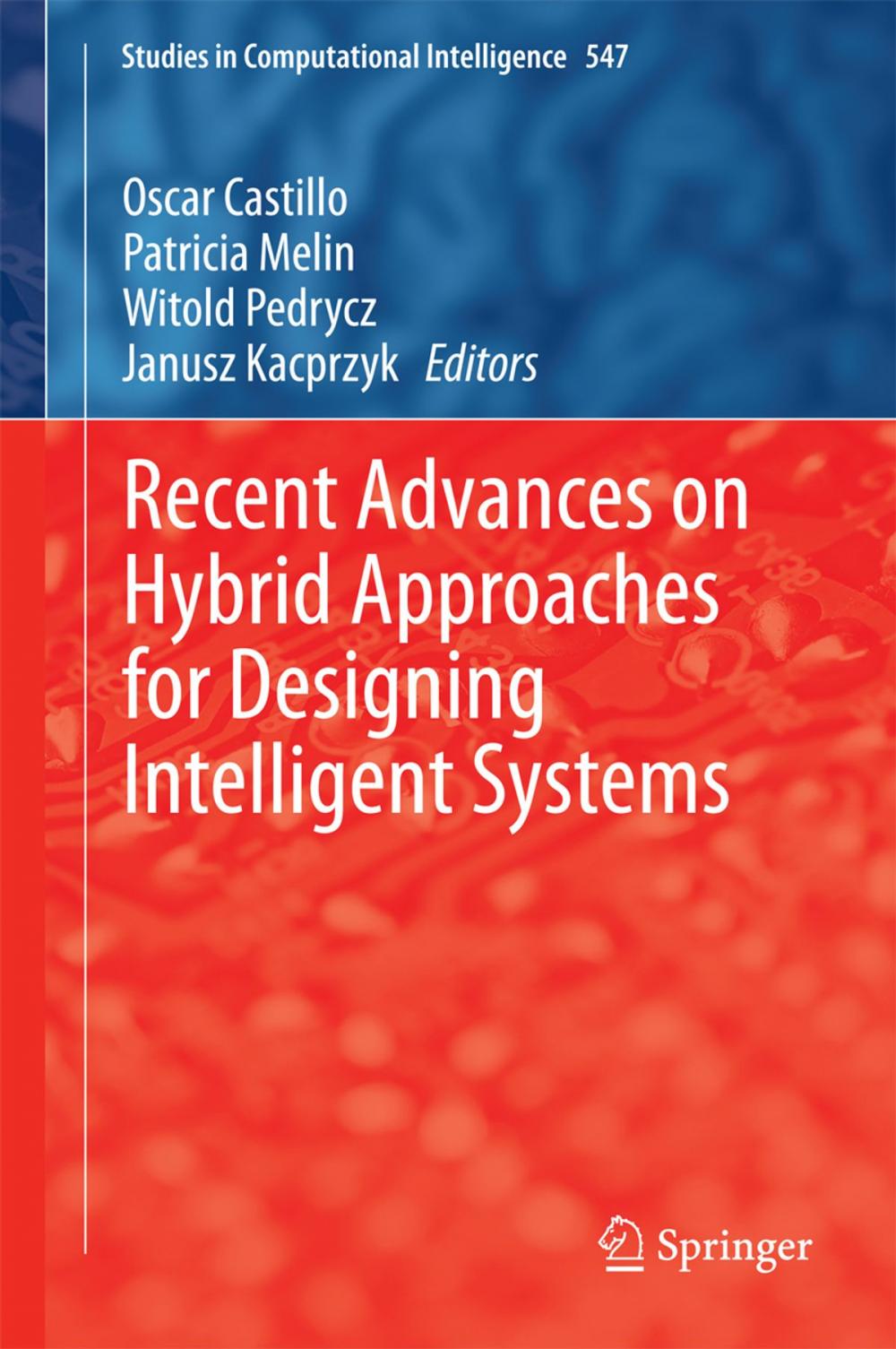 Big bigCover of Recent Advances on Hybrid Approaches for Designing Intelligent Systems