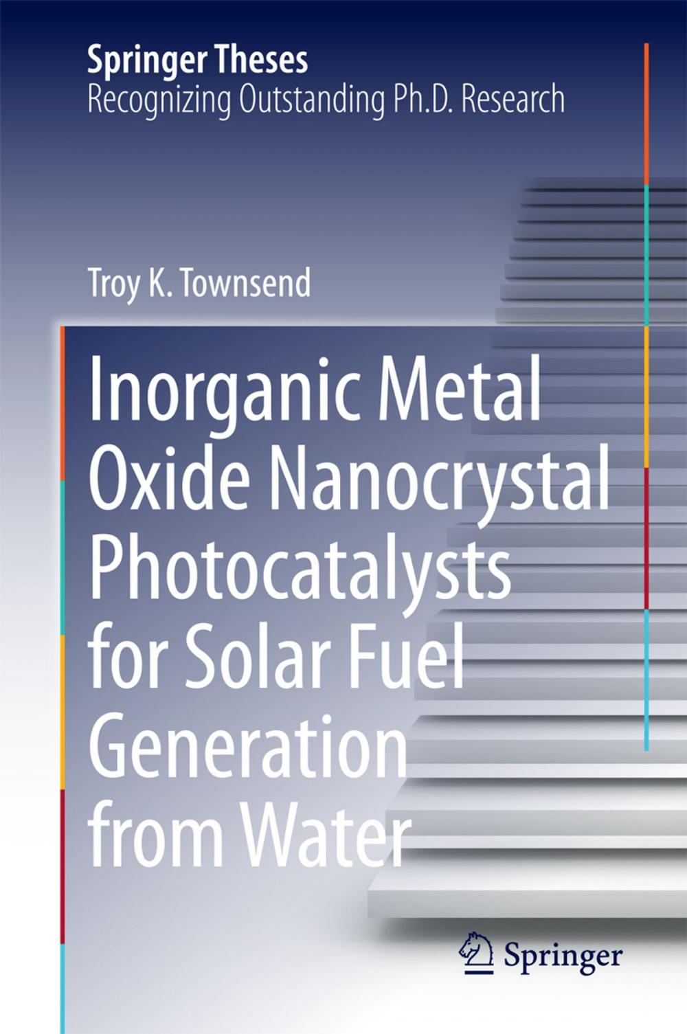 Big bigCover of Inorganic Metal Oxide Nanocrystal Photocatalysts for Solar Fuel Generation from Water