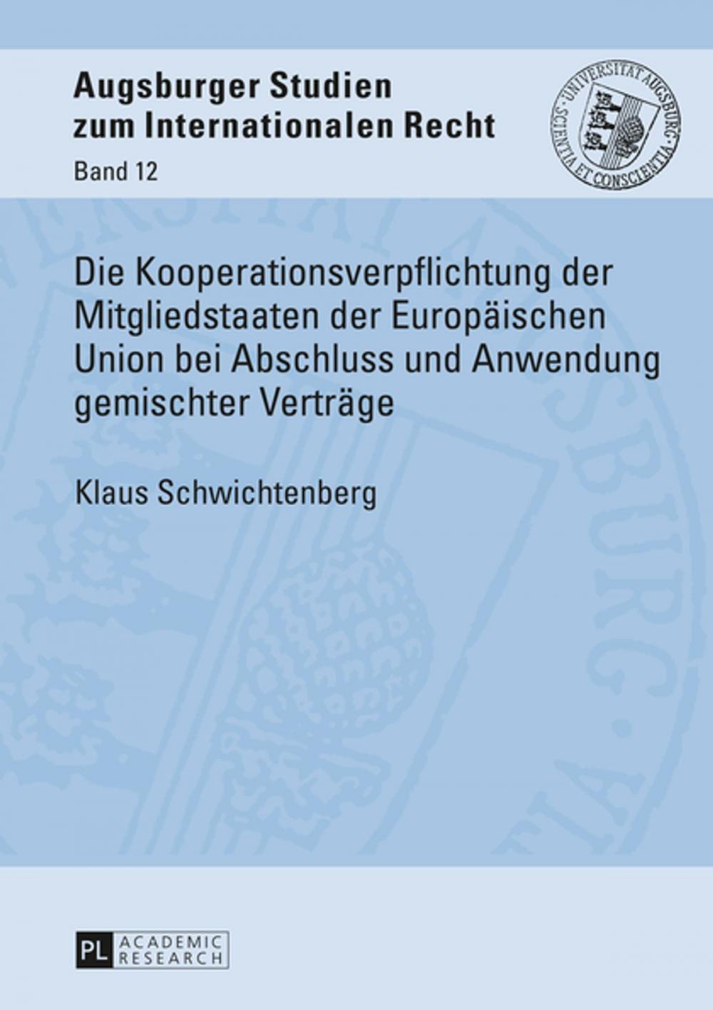 Big bigCover of Die Kooperationsverpflichtung der Mitgliedstaaten der Europaeischen Union bei Abschluss und Anwendung gemischter Vertraege