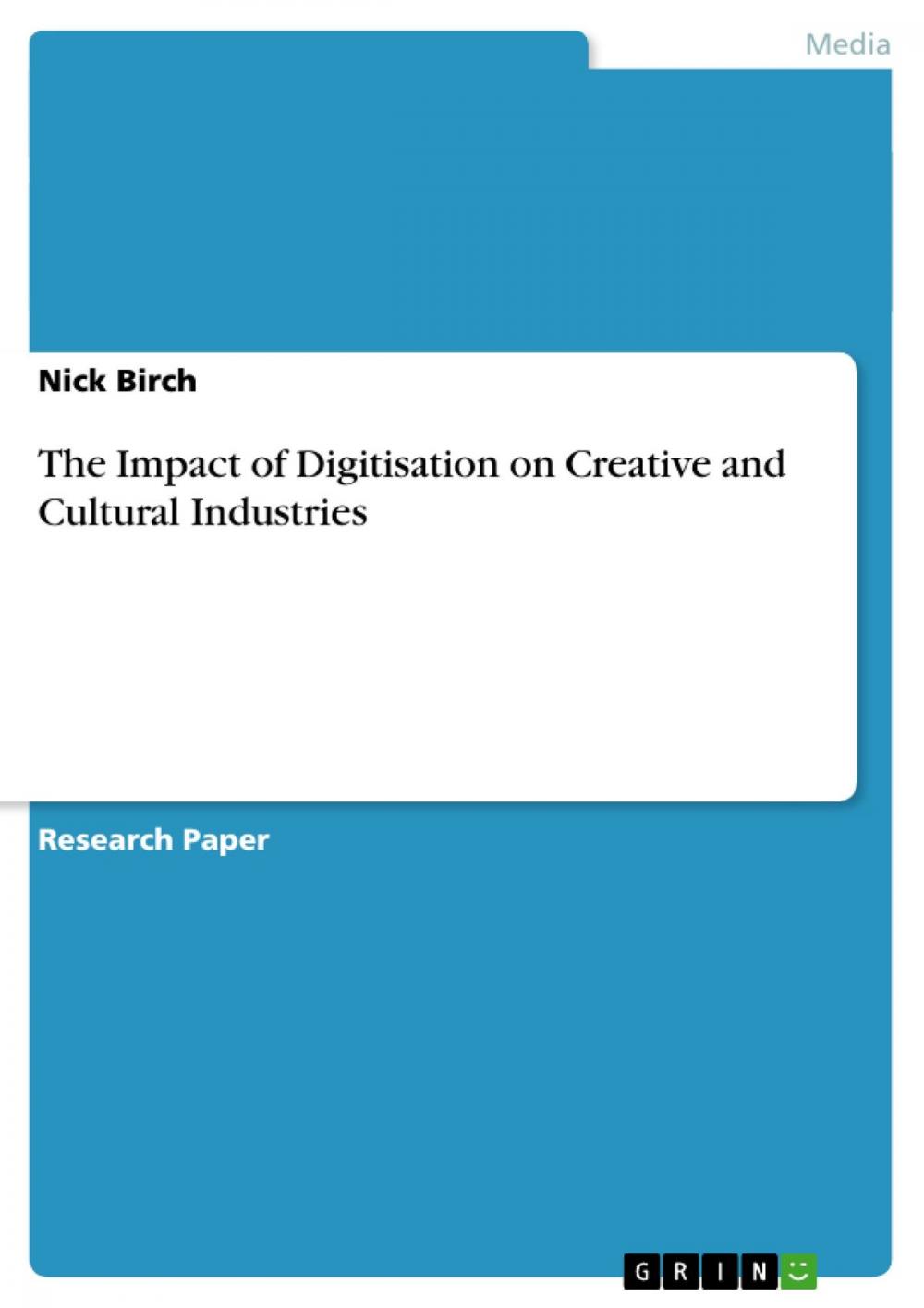 Big bigCover of The Impact of Digitisation on Creative and Cultural Industries