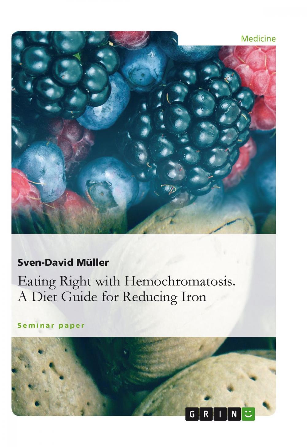 Big bigCover of Eating Right with Hemochromatosis. A Diet Guide for Reducing Iron