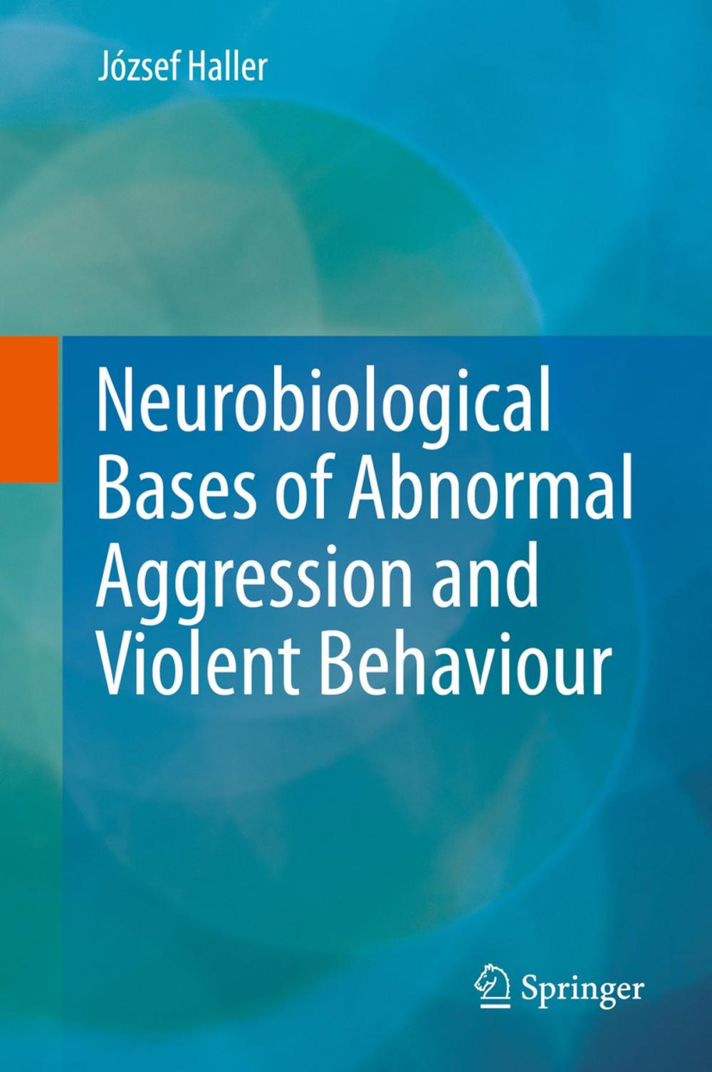 Big bigCover of Neurobiological Bases of Abnormal Aggression and Violent Behaviour