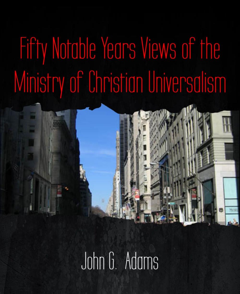 Big bigCover of Fifty Notable Years Views of the Ministry of Christian Universalism