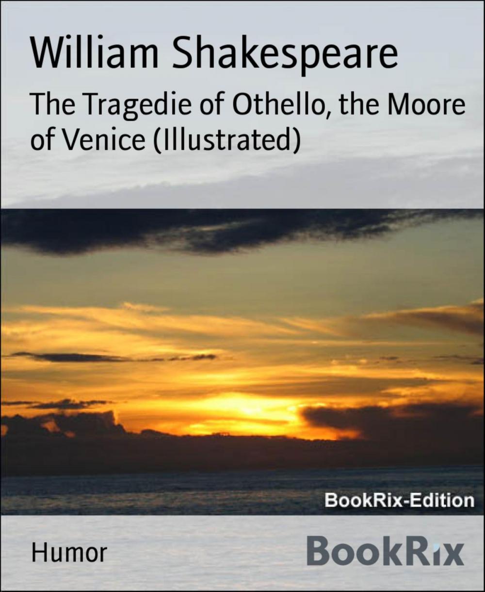 Big bigCover of The Tragedie of Othello, the Moore of Venice (Illustrated)