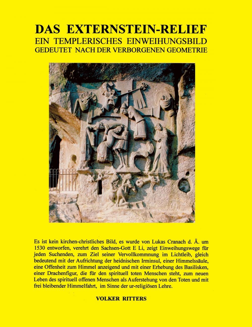 Big bigCover of Das Externstein-Relief - Ein templerisches Einweihungsbild gedeutet nach der verborgenen Geometrie