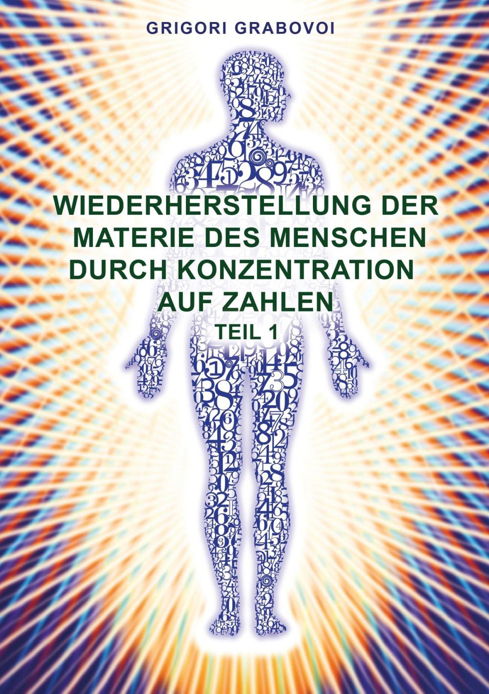 Big bigCover of Wiederherstellung der Materie des Menschen durch Konzentration auf Zahlen - Teil 1