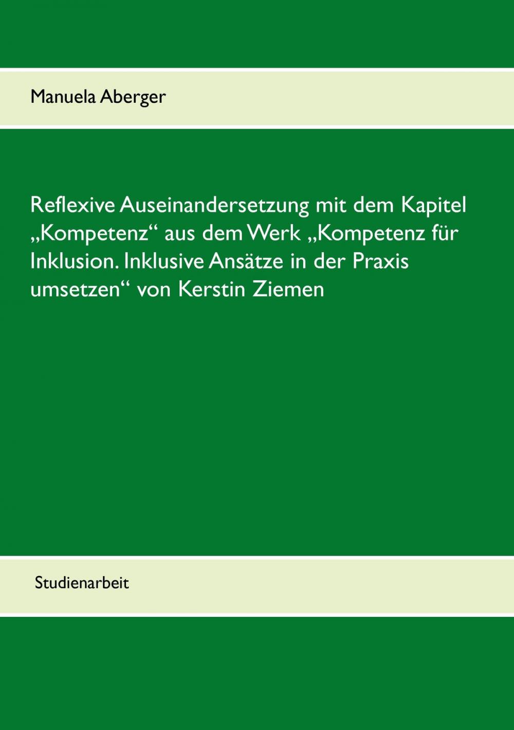 Big bigCover of Reflexive Auseinandersetzung mit dem Kapitel „Kompetenz“ aus dem Werk „Kompetenz für Inklusion. Inklusive Ansätze in der Praxis umsetzen“ von Kerstin Ziemen