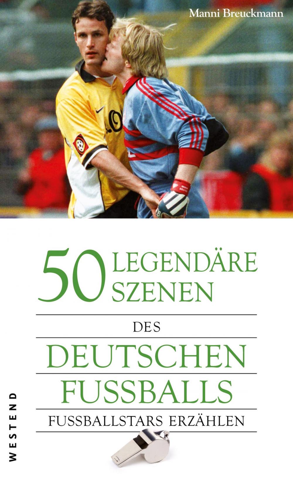 Big bigCover of 50 legendäre Szenen des deutschen Fußballs