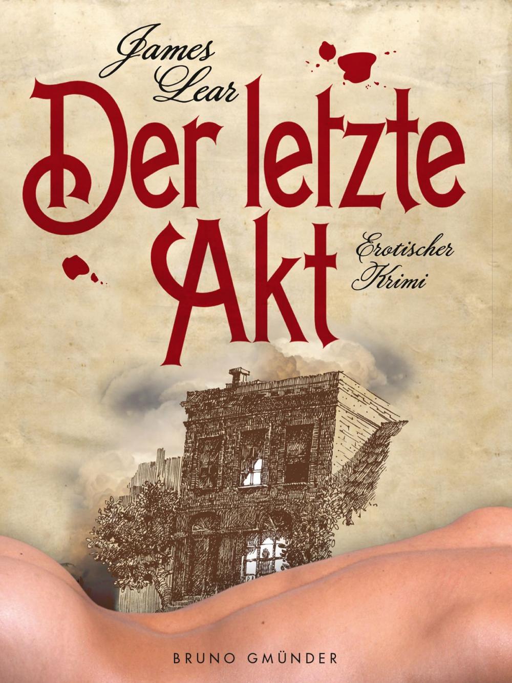 Big bigCover of Der letzte Akt. Erotischer Krimi