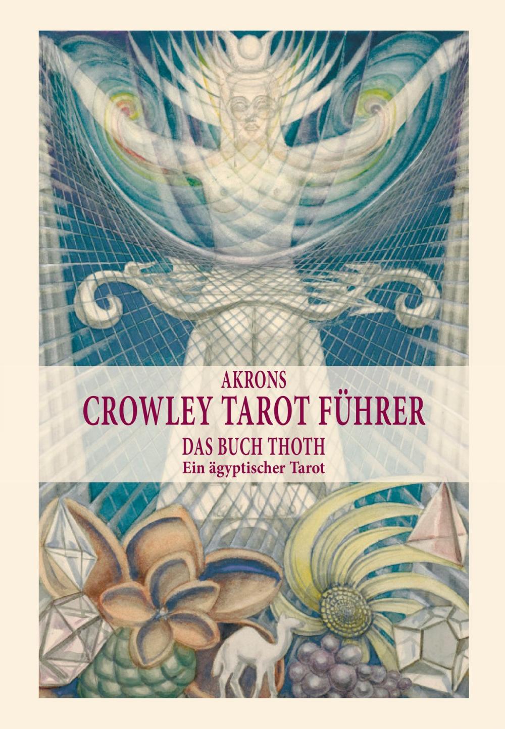 Big bigCover of Akrons Crowley Tarot Führer