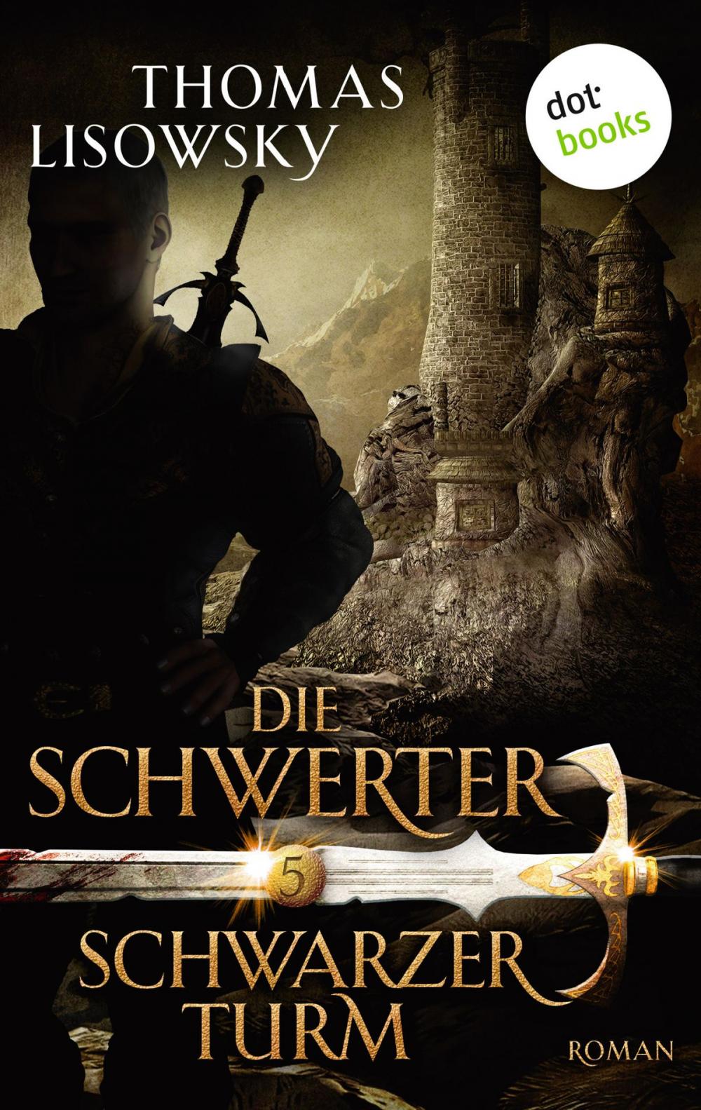 Big bigCover of DIE SCHWERTER - Band 5: Schwarzer Turm