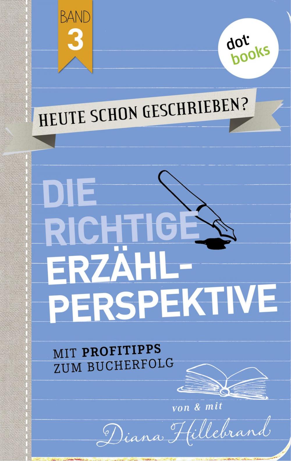 Big bigCover of HEUTE SCHON GESCHRIEBEN? - Band 3: Die richtige Erzählperspektive