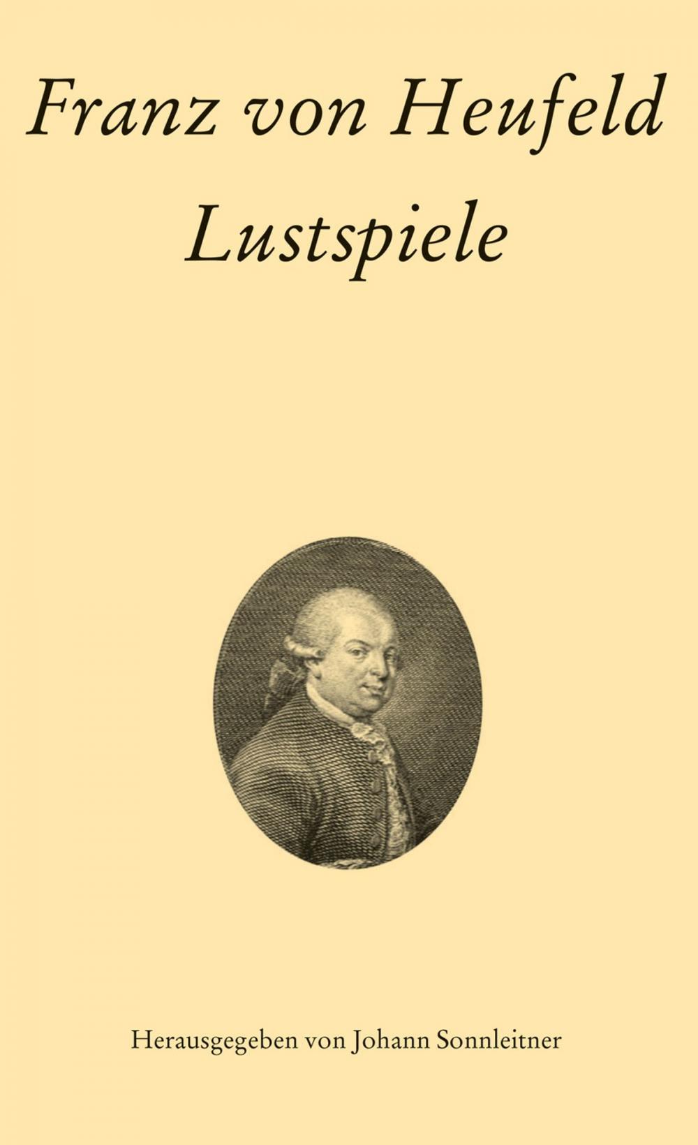 Big bigCover of Franz von Heufeld: Lustspiele