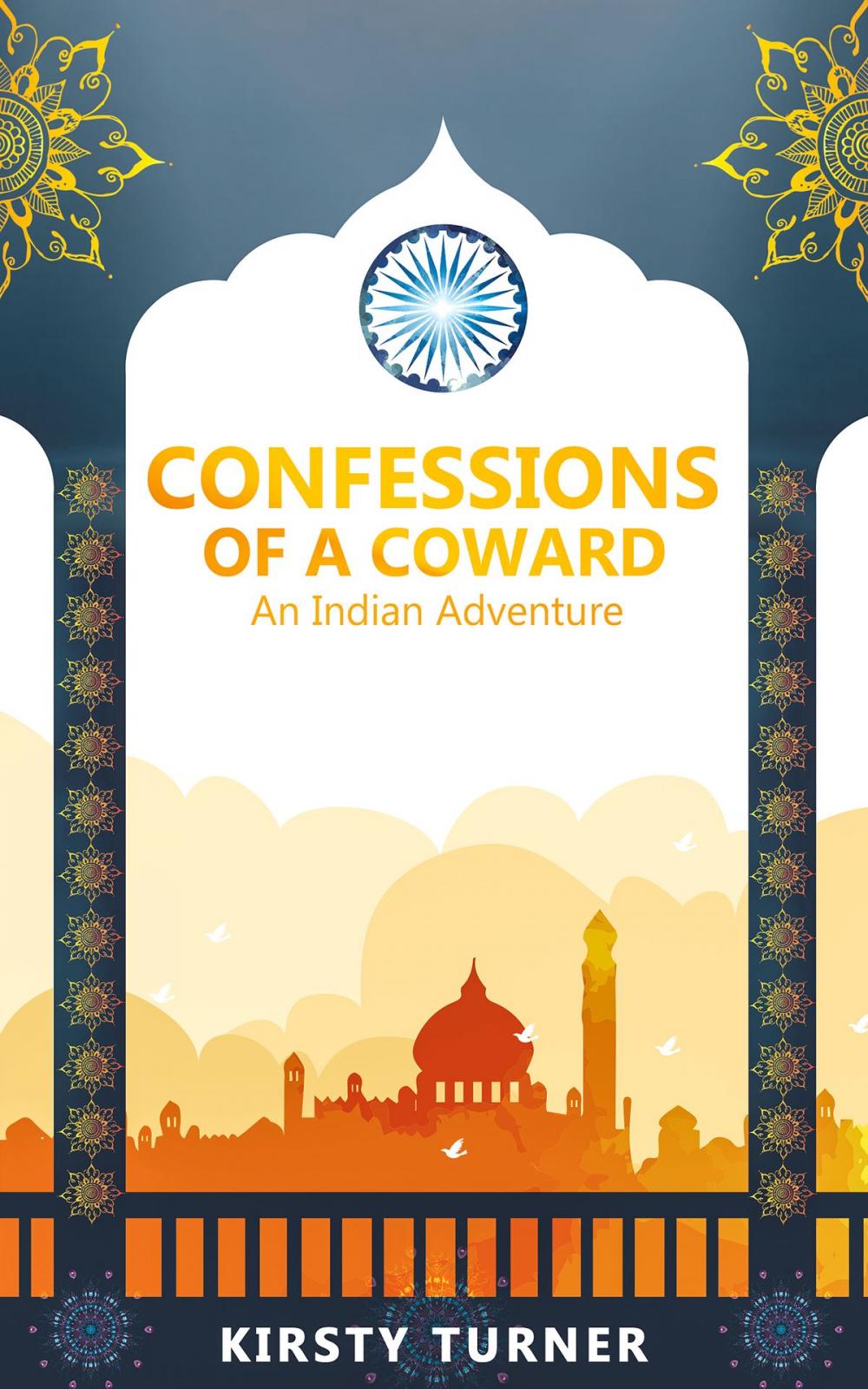 Big bigCover of Confessions of a Coward - an Indian Adventure