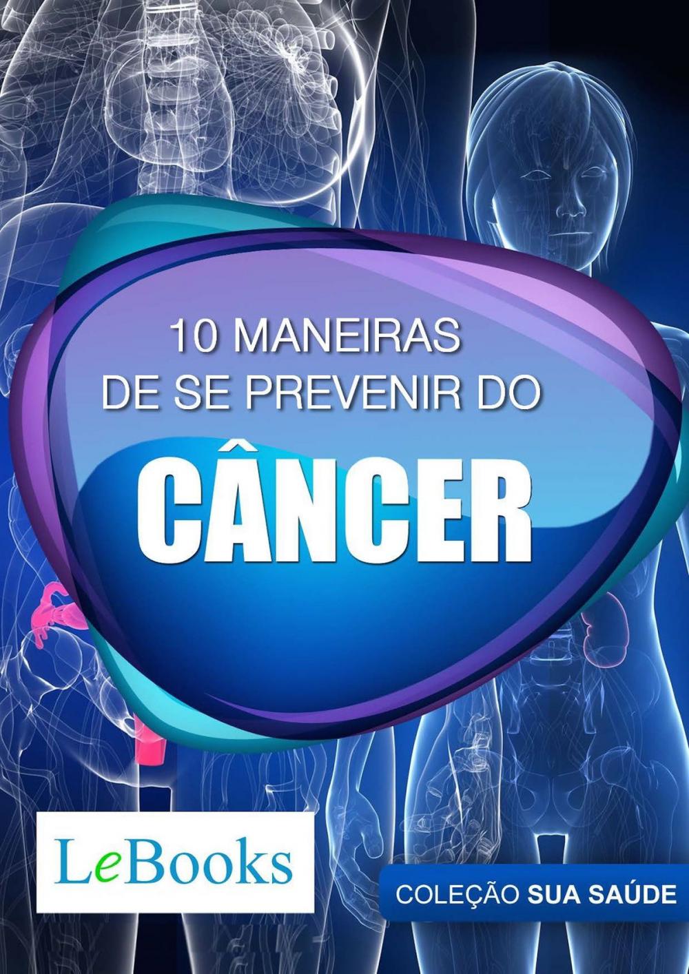 Big bigCover of 10 maneiras de se prevenir do câncer