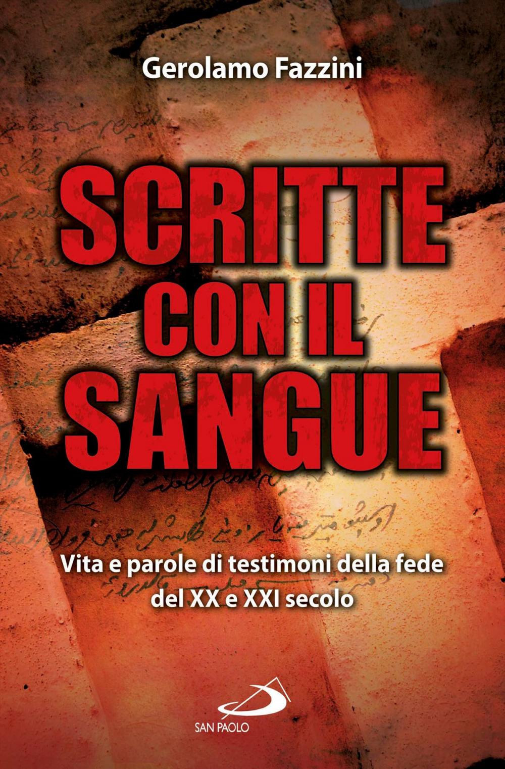 Big bigCover of Scritte con il sangue. Vita e parole di testimoni della fede del ventesimo e ventunesimo secolo