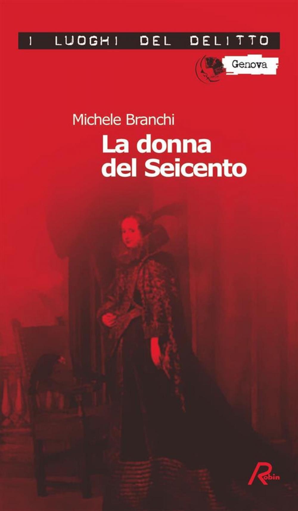 Big bigCover of La donna del Seicento. Seconda indagine per il commissario Capurro