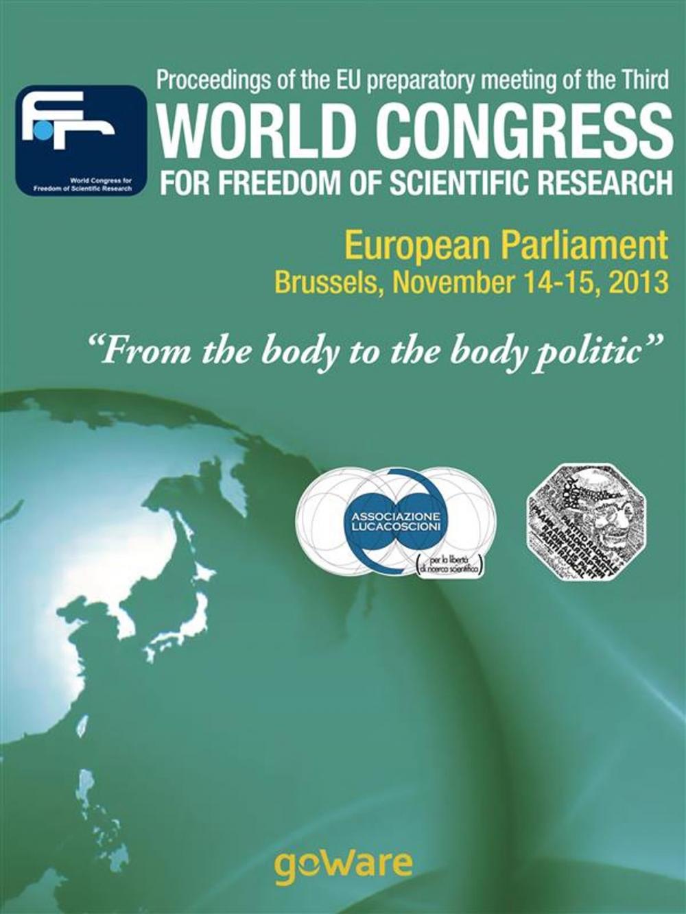 Big bigCover of Proceedings of the EU preparatory meeting of the Third world congress for freedom of scientific research – “From the body to the body politic” (2013)