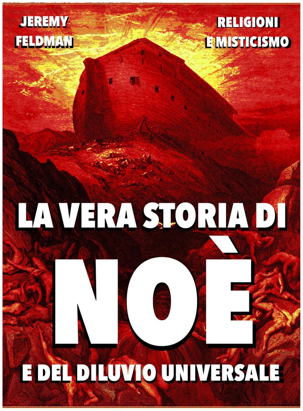 Big bigCover of La vera storia di Noè e del diluvio universale