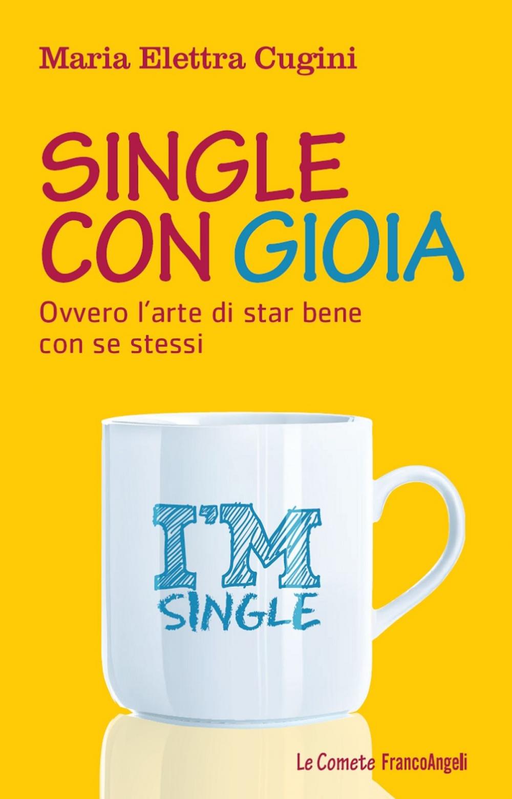 Big bigCover of Single con gioia. Ovvero l'arte di star bene con se stessi