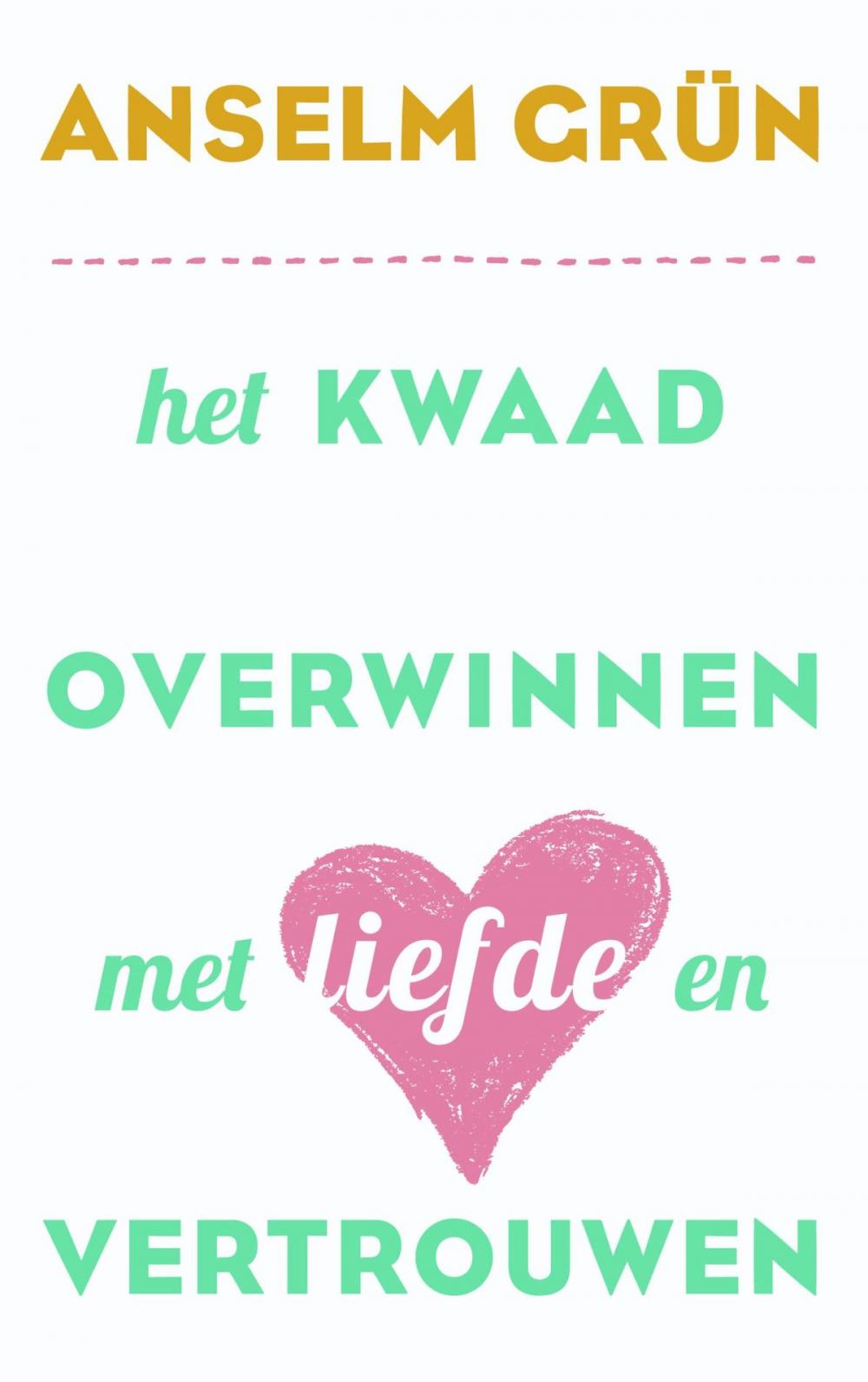 Big bigCover of Het kwaad overwinnen met liefde en vertrouwen