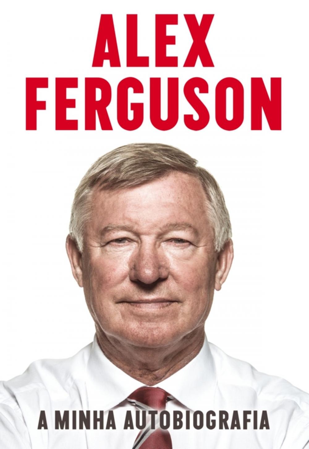 Big bigCover of Alex Ferguson - A Minha Autobiografia