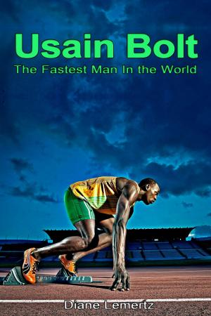 Cover of the book Usain Bolt: The Fastest Man In the World by Mariah Williams