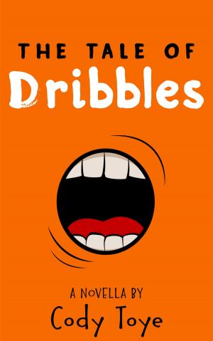 Cover of the book The Tale of Dribbles by Pierce du Buisson