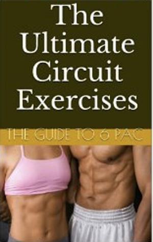 Cover of the book The Ultimate Circuit Exercises - Guide to 6 pac by Marty Harger