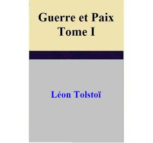 Cover of Guerre et Paix – Tome I