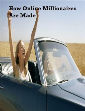 Cover of the book How Online Millionaires Are Made by Elphie Coyle, Jason Chen
