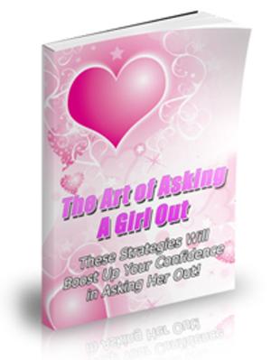 bigCover of the book The Art of Asking a Girl Out by 