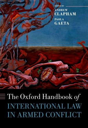 Cover of the book The Oxford Handbook of International Law in Armed Conflict by Peter Hoskin