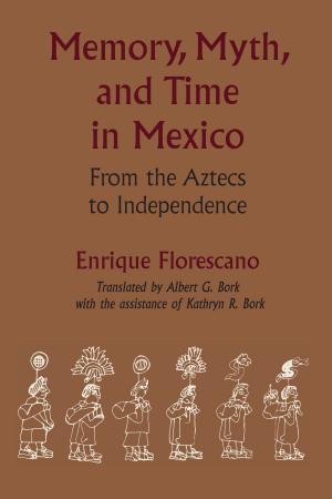 Book cover of Memory, Myth, and Time in Mexico