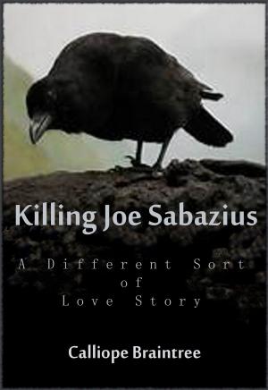 bigCover of the book Killing Joe Sabazius: A Different Sort of Love Story by 