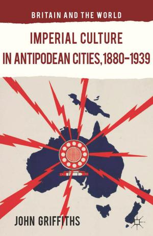 Cover of the book Imperial Culture in Antipodean Cities, 1880-1939 by G. Daly