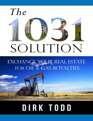 Book cover of The 1031 Solution: Exchange Your Real Estate for Oil & Gas Royalties