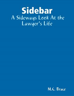 Cover of the book Sidebar: A Sideways Look At the Lawyer's Life by Justine Ballard