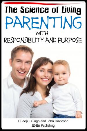 Cover of the book The Science of Living: Parenting With Responsibility and Purpose by Joseph Barber, MD, FAAP