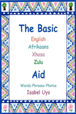 bigCover of the book The Basic English Afrikaans Xhosa Zulu Aid by 
