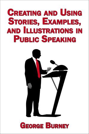 Book cover of Creating and Using Stories, Examples, and Illustrations in Public Speaking