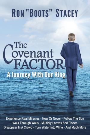 Cover of the book The Covenant Factor: A Journey With Our King by Dianne Rosena Jones