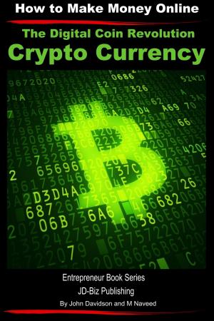 Cover of the book The Digital Coin Revolution: Crypto Currency - How to Make Money Online by John Davidson
