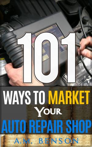 Book cover of 101 Ways to Market Your Auto Repair Shop