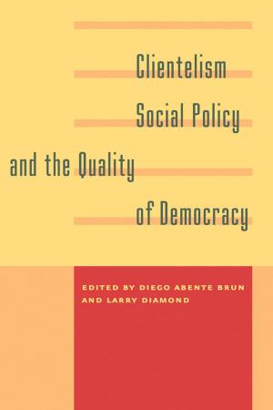 Cover of Clientelism, Social Policy, and the Quality of Democracy