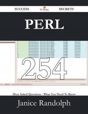 Cover of the book Perl 254 Success Secrets - 254 Most Asked Questions On Perl - What You Need To Know by Philip Mathis