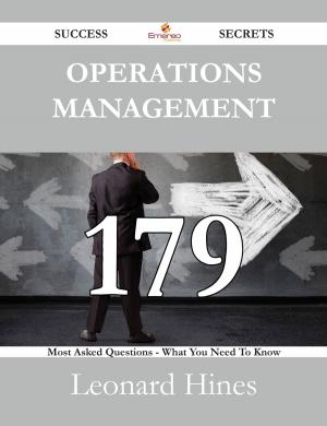Cover of the book Operations Management 179 Success Secrets - 179 Most Asked Questions On Operations Management - What You Need To Know by Penelope Blake