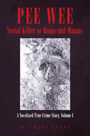 Cover of the book Pee Wee Serial Killer or Homicidal Maniac by Michelle Roehm McCann