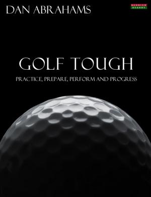Cover of the book Golf Tough: Practice, Prepare, Perform and Progress by Andrew Jardine